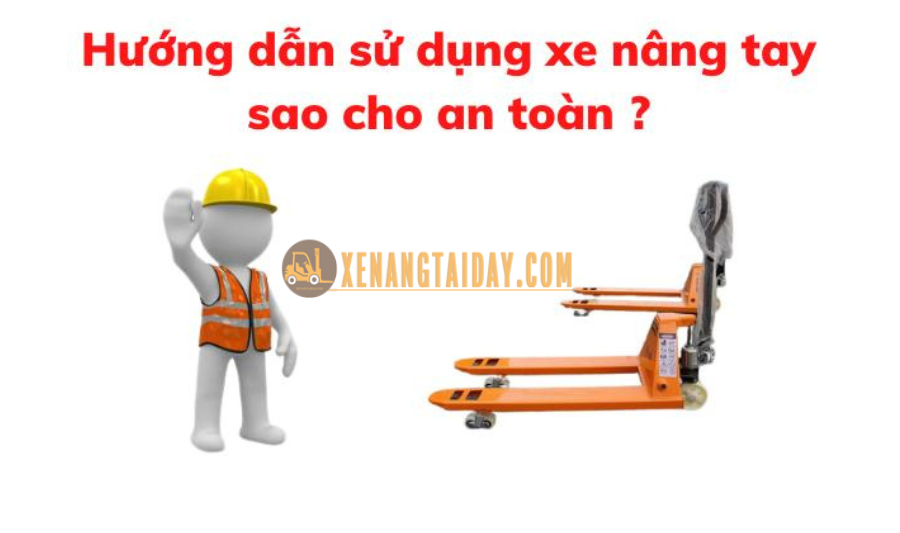 Hướng dẫn sử dụng xe nâng tay