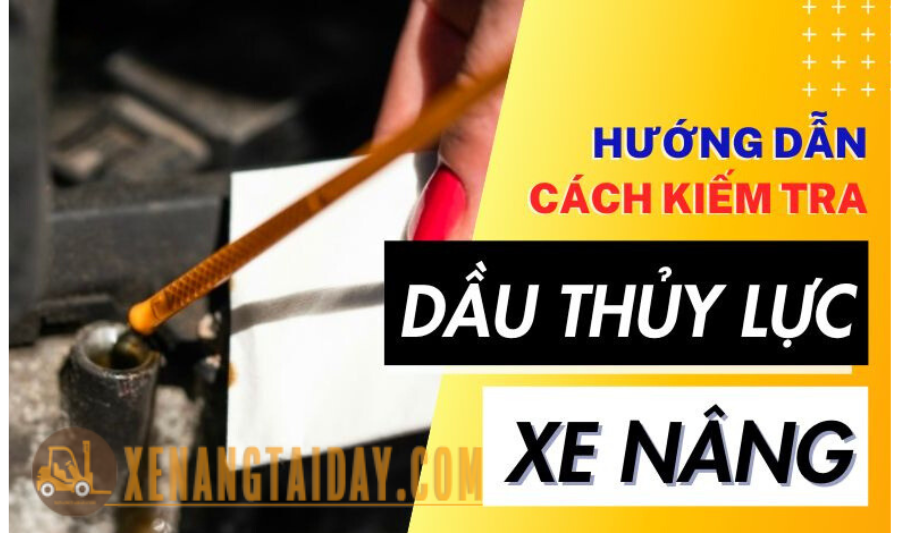 Hướng dẫn cách kiểm tra Dầu Thủy Lực 
