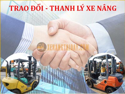 Thanh Lý Xe Nâng | Trao Đổi Xe Nâng Giá Tốt