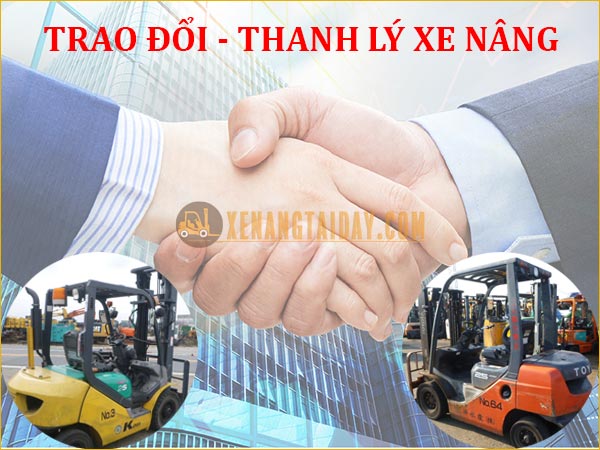 Thanh Lý Xe Nâng | Trao Đổi Xe Nâng Giá Tốt